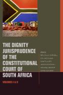 The Dignity Jurisprudence of the Constitutional Court of South Africa di Drucilla Cornell, Stu Woolman, Sam Fuller, Jason Brickhill, Michael Bishop, Diana Dunbar edito da Fordham University Press