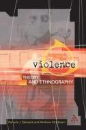 Violence di Pamela Stewart, Andrew Strathern edito da BLOOMSBURY 3PL