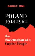 Poland, 1944-1962 di Richard Felix Staar, Richard F. Starr edito da Praeger Publishers