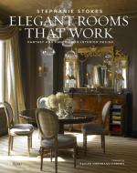 Elegant Rooms That Work di Stephanie Stokes, Jorge S. Arango edito da Rizzoli International Publications