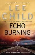 Echo Burning di Lee Child edito da Transworld Publishers Ltd