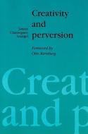 Creativity and Perversion di Janine Chasseguet-Smirgel edito da Free Association Books