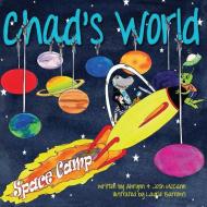 Chad's World di Ahrynn McCann, Josh McCann edito da Elephantsdance Publishing
