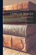 Laws of Wages: An Essay in Statistical Economics di Henry Ludwell Moore edito da LEGARE STREET PR