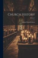 Church History; Volume 2 di Johann Heinrich Kurtz edito da LEGARE STREET PR