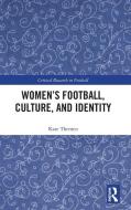 Women's Football, Culture, And Identity di Kate Themen edito da Taylor & Francis Ltd