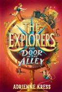 The Explorers: The Door in the Alley di Adrienne Kress edito da YEARLING