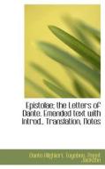 Epistolae; The Letters Of Dante. Emended Text With Introd., Translation, Notes di Dante Alighieri edito da Bibliolife