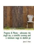 Progress & Plenty di James S Paton edito da Bibliolife