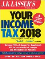 J.k. Lasser's Your Income Tax 2018 di J. K. Lasser Institute edito da John Wiley & Sons Inc