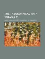 The Theosophical Path Volume 11 di Harry Houdini Collection edito da Rarebooksclub.com