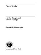 Piero Sraffa: His Life, Thought and Cultural Heritage di Alessandro Roncaglia edito da ROUTLEDGE