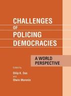 Challenges of Policing Democracies di Dilip Das, Marenin Otwin edito da Taylor & Francis Ltd