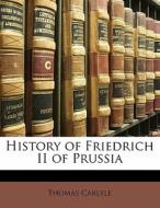 History Of Friedrich Ii Of Prussia di Thomas Carlyle edito da Bibliobazaar, Llc