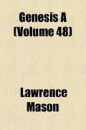Genesis A (volume 48) di Lawrence Mason edito da General Books Llc