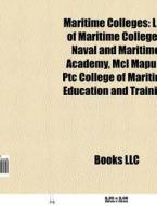 Maritime colleges di Source Wikipedia edito da Books LLC, Reference Series