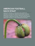 American Football nach Staat di Quelle Wikipedia edito da Books LLC, Reference Series