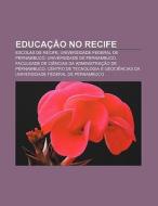Educa O No Recife: Escolas De Recife, U di Fonte Wikipedia edito da Books LLC, Wiki Series
