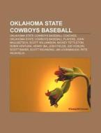 Oklahoma State Cowboys Baseball: Oklahom di Source Wikipedia edito da Books LLC, Wiki Series