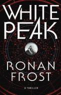White Peak di Ronan Frost edito da St Martin's Press