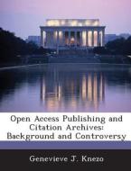 Open Access Publishing And Citation Archives di Genevieve J Knezo edito da Bibliogov