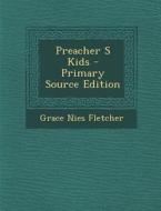 Preacher S Kids - Primary Source Edition di Grace Nies Fletcher edito da Nabu Press