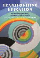 Transforming Education: Reimagining Learning, Curriculum and Pedagogy di Miranda Jefferson, Michael Anderson edito da BLOOMSBURY ACADEMIC