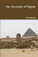 An Account of Egypt di Herodotus edito da Lulu.com