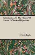 Introduction To The Theory Of Linear Differential Equations di E. G. C. Poole edito da Pierides Press