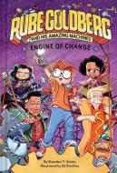 Engine of Change (Rube Goldberg and His Amazing Machines #3): Volume 3 di Brandon T. Snider edito da AMULET BOOKS