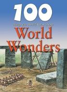 100 Things You Should Know about World Wonders di Adam Hibbert edito da MASON CREST PUBL