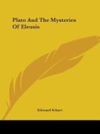 Plato And The Mysteries Of Eleusis di Edouard Schure edito da Kessinger Publishing, Llc