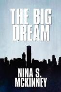 The Big Dream di Nina S McKinney edito da America Star Books