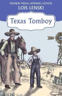 Texas Tomboy di Lois Lenski edito da OPEN ROAD INTEGRATED MEDIA LLC