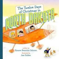 The Twelve Days of Christmas in North Dakota di Roxane Beauclair Salonen edito da STERLING PUB