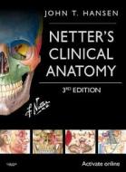 Netter's Clinical Anatomy di John T. Hansen edito da Elsevier Health Sciences