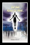 Lost Souls Against The World di Darren Henley edito da Xlibris Corporation