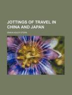 Jottings Of Travel In China And Japan di Simon Adler Stern edito da General Books Llc