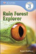 Rain Forest Explorer di Rupert Matthews edito da DK Publishing (Dorling Kindersley)