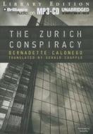 The Zurich Conspiracy di Bernadette Calonego edito da Brilliance Audio