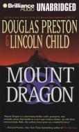Mount Dragon di Douglas J. Preston, Lincoln Child edito da Brilliance Audio