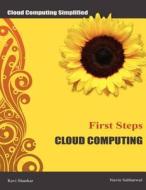 Cloud Computing First Steps: Cloud Computing for Beginners di MR Ravi Shankar, MR Navin Sabharwal edito da Createspace