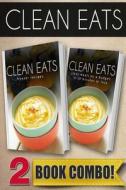 Freezer Recipes and Clean Meals on a Budget in 10 Minutes or Less: 2 Book Combo di Samantha Evans edito da Createspace Independent Publishing Platform