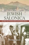 Jewish Salonica di Devin E. Naar edito da Stanford University Press