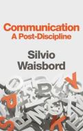 Communication di Silvio Waisbord edito da Polity Press