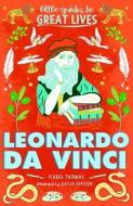 Little Guides to Great Lives: Leonardo Da Vinci di Isabel Thomas edito da LAURENCE KING PUB