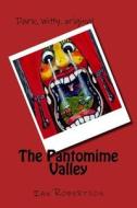 The Pantomime Valley di Ian Robertson edito da Createspace