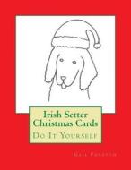 Irish Setter Christmas Cards: Do It Yourself di Gail Forsyth edito da Createspace