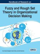 Handbook of Research on Fuzzy and Rough Set Theory in Organizational Decision Making edito da Business Science Reference