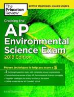 Cracking The Ap Environmental Science Exam, 2018 Edition di Princeton Review edito da Random House Usa Inc